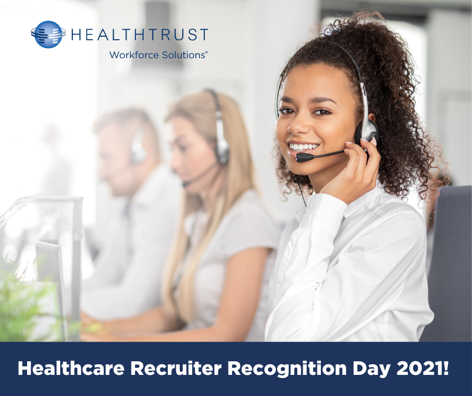 Celebrating National Healthcare Recruiter Recognition Day 2021
